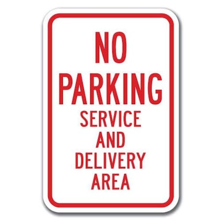 Signmission No Parking Service And Delivery Area 12inx18in Heavy Gauges, A-1218 No Parkings - Service Del A-1218 No Parking Signs - Service Del